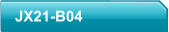 JX21-B04